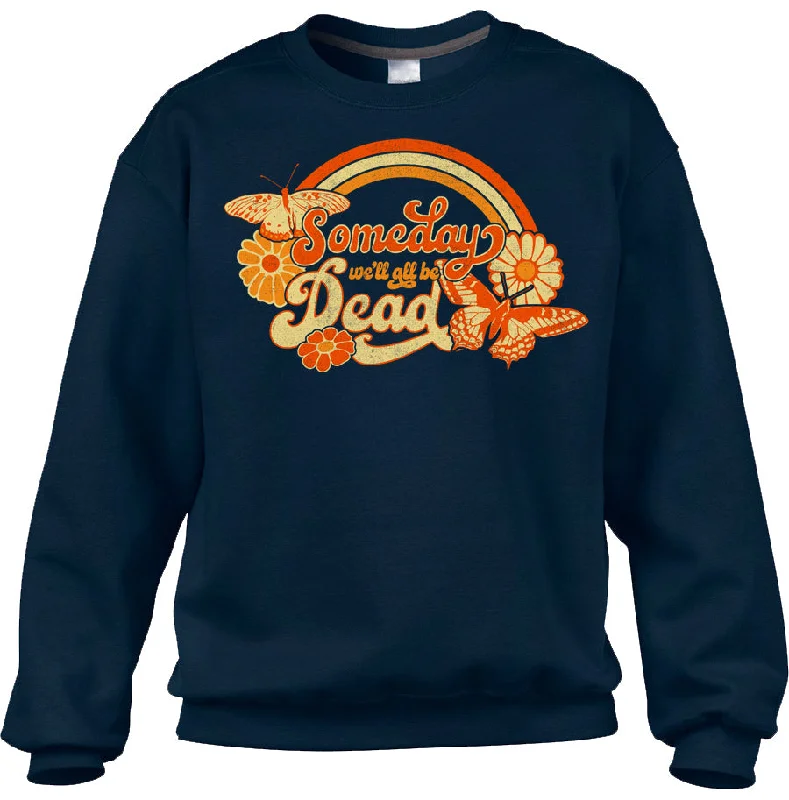 Act Fast comfortable athletic sweatshirtUnisex Someday We'll All Be Dead Sweatshirt