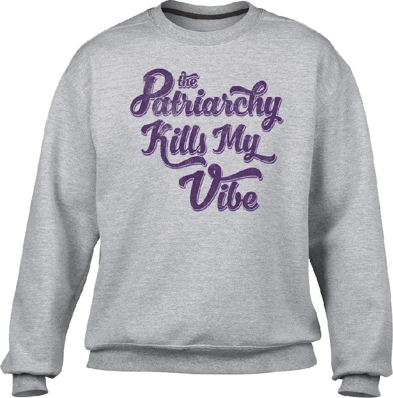 YEAR-End Sale urban workout sweatshirtUnisex The Patriarchy Kills My Vibe Feminist Sweatshirt - Feminism YEAR-End Sale urban workout sweatshirtUnisex The Patriarchy Kills My Vibe Feminist Sweatshirt - Feminism