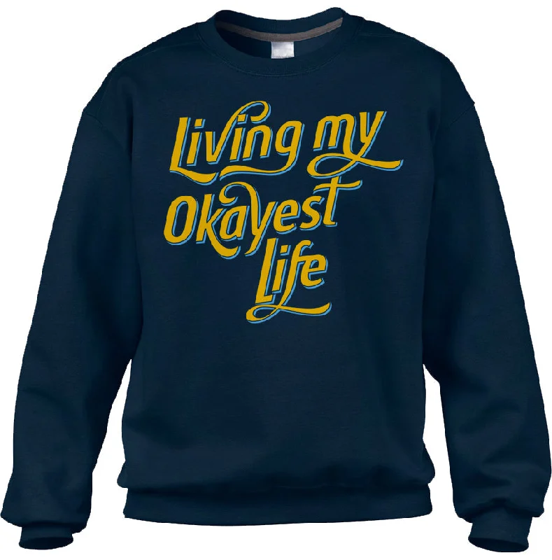 Unisex Living My Okayest Life Sweatshirt