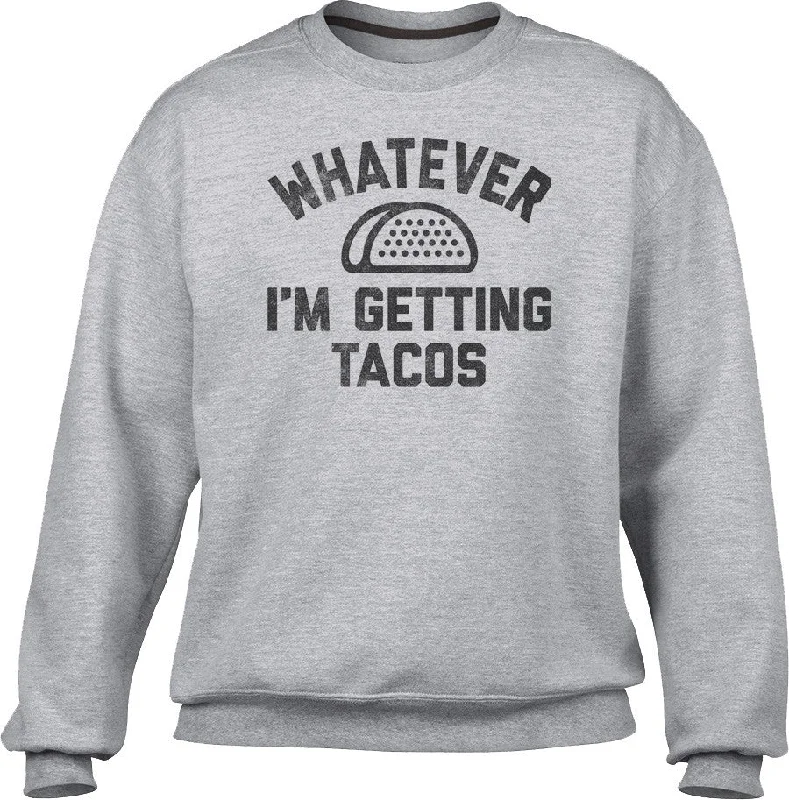 Stock Up and Save premium athletic sweatshirtUnisex Whatever I'm Getting Tacos Sweatshirt Stock Up and Save premium athletic sweatshirtUnisex Whatever I'm Getting Tacos Sweatshirt